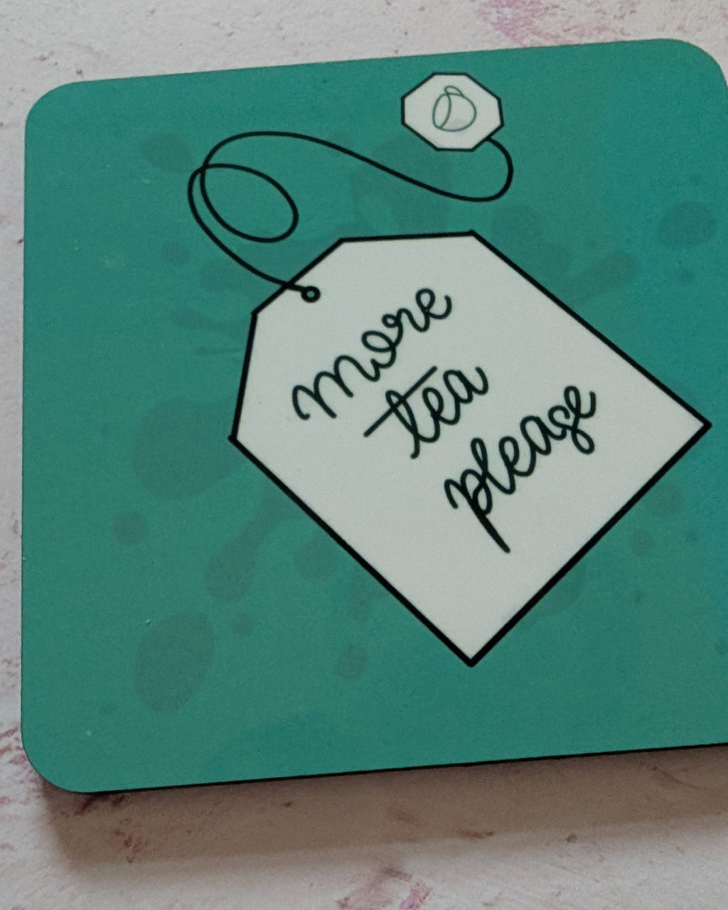 Fay Dixon Design - More Tea Please Square Coaster